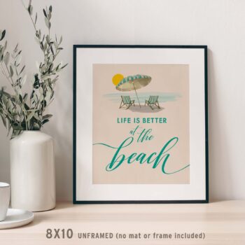 'Life is Better at the Beach' Poster - 8x10 Coastal Wall Art - Unframed Featured Image